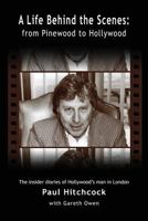 A Life Behind the Scenes: From Pinewood to Hollywood 1593938950 Book Cover