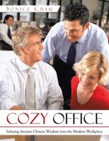 Cozy Office: Infusing Ancient Chinese Wisdom Into the Modern Workplace 1482895846 Book Cover