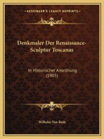 Denkmaler Der Renaissance-Skulptur Toscanas in Historischer Anordnung 3741173207 Book Cover