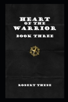 Heart of the Warrior: Book Three 1694770273 Book Cover