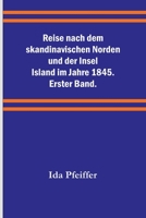 Reise nach dem skandinavischen Norden und der Insel Island im Jahre 1845. Erster Band. 9356789983 Book Cover