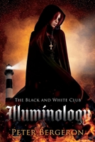 The Black and White Club: Illuminology 1098366905 Book Cover