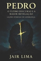 Pedro: O Último Discurso e a Maior Revelação: Lições Eternas de Liderança (Portuguese Edition) B0FG191ND1 Book Cover