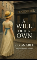 A Will of Her Own: A Regency Romantic Suspense B0FRYYCK81 Book Cover