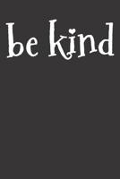 Notebook: Be Kind 1082544817 Book Cover