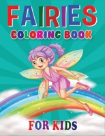 Fairies Coloring Book for Kids: A Beautiful Mind Refreshing Collection Of Fairies Coloring Books with Beautiful and Highly Detailed Images B08JB9R1S3 Book Cover