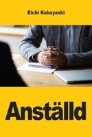 Anställd: Vad rekryterare verkligen bedömer - och hur du använder den kunskapen för att vinna intervjun (Swedish Edition) 3690825377 Book Cover