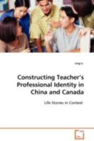 Constructing Teacher's Professional Identity in China and Canada 3639095030 Book Cover