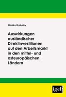 Auswirkungen Ausl Ndischer Direktinvestitionen Auf Den Arbeitsmarkt in Den Mittel- Und Osteurop Ischen L Ndern 386815017X Book Cover