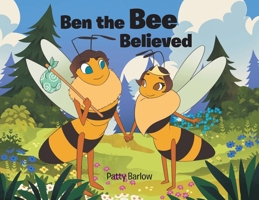 Ben the Bee Believed B0FL9B5QWV Book Cover