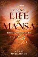 THE LIFE OF MANSA: Finding The Straight Path B0C47YGG9X Book Cover