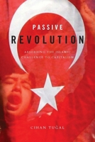 Passive Revolution: Absorbing the Islamic Challenge to Capitalism 0804761450 Book Cover