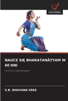 Naucz SiĘ BharatanĀṬyam W 60 Dni 6209081355 Book Cover