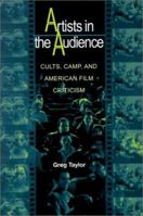 Artists in the Audience: Cults, Camp, and American Film Criticism. 0691089558 Book Cover