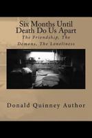 Six Mounts Until Death Do Us Apart: The Frendship, the Demons, the Good by 1541053117 Book Cover