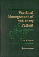 Practical Management of the Dizzy Patient 0781718201 Book Cover
