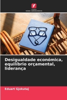 Desigualdade económica, equilíbrio orçamental, liderança (Portuguese Edition) 6209815235 Book Cover
