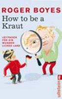 How to be a Kraut 3548369618 Book Cover