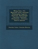 Meng Tseu, Vel, Mencium Inter Sinenses Philosophos Ingenio, Doctrina, Nominisque Claritate Confucio Proximum 1021335479 Book Cover
