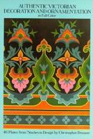 Authentic Victorian Decoration and Ornamentation in Full Color (Dover Pictorial Archive Series) 0486250830 Book Cover