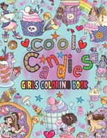 Cool Candies: Girls Coloring Book ;Cute Dessert (Ice cream,Cookies,Cakes,Cupcakes,Donuts,Popsicles) to Color . B08GDKG9TK Book Cover