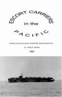 Escort Carriers in The Pacific 1553693280 Book Cover