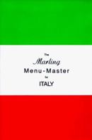 The Marling Menu-Master for Italy: A Comprehensive Manual for Translating the Italian Menu into American-English (Marling Menu Masters Series) 0912818026 Book Cover