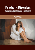 Psychotic Disorders: Conceptualization and Treatment 1639874666 Book Cover