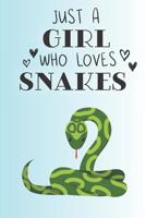 Just A Girl Who Loves Snakes: Cute Snake Lovers Journal / Notebook / Diary / Birthday Gift (6x9 - 110 Blank Lined Pages) 108032299X Book Cover