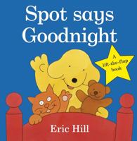 Spot Says Goodnight (Spot) 0399256385 Book Cover