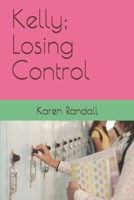 Kelly; Losing Control B087CRQGTG Book Cover