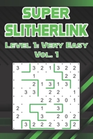 Super Slitherlink Level 1: Very Easy Vol. 1: Play Slitherlink With Solutions Easy Level Fences Volumes 1-40 Connect the Dots Square Grid Critical ... Brain Stimulator All Ages Kids to Adults B091WCGJW6 Book Cover