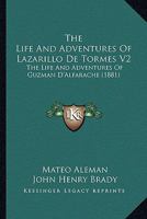 The Life And Adventures Of Lazarillo De Tormes V2: The Life And Adventures Of Guzman D'Alfarache 1166777693 Book Cover