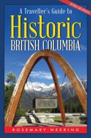 A Traveller's Guide to Historic British Columbia 1770503706 Book Cover
