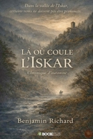 Là où coule L'iskar: Chronique d'Automne B0H17KY51T Book Cover