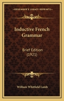 Inductive French Grammar: Brief Edition 1164923137 Book Cover