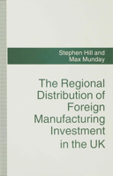 The Regional Distribution of Foreign Manufacturing Investment in the UK 1349131032 Book Cover