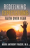 reDefining Expectations: Faith Over Fear B0FHJGB3RD Book Cover