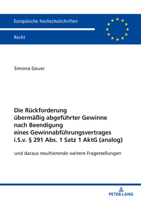 Die Rückforderung übermäßig abgeführter Gewinne nach Beendigung eines Gewinnabführungsvertrages i.S.v. § 291 Abs. 1 Satz 1 AktG (analog) (Europaeische Hochschulschriften Recht) 363186745X Book Cover