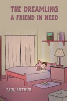 The Dreamling - A Friend in Need 1398488089 Book Cover
