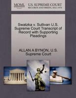 Swatzka v. Sullivan U.S. Supreme Court Transcript of Record with Supporting Pleadings 127034692X Book Cover