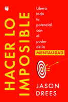Hacer Lo Imposible / Do the Impossible (Spanish Edition): Libera Todo Tu Potencial Con El Poder de la Mentalidad 1960178105 Book Cover