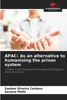 APAC: As an alternative to humanising the prison system: Violation of the Fundamental Principle of the Dignity of the Human Person 6206357848 Book Cover