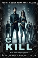 eKill: A Techno-Thriller Heist B0CPMBT2B8 Book Cover