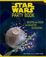 The Star Wars Party Book: Recipes and Ideas for Galactic Occasions 0811834913 Book Cover