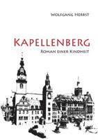 Kapellenberg: Roman einer Kindheit 3732238008 Book Cover