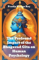 The Profound Impact of the Bhagavad Gita on Human Psychology B0C4SHWVNS Book Cover