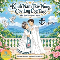 Khub Nam Txiv Noog Cov Lug Cog Tseg (The Bird Couple's Vows) (Green Hmong version) B0HHZJHVQR Book Cover