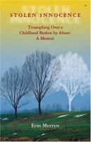 Stolen Innocence: Triumphing Over a Childhood Broken by Abuse: A Memoir 0757302823 Book Cover
