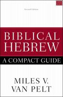 Biblical Hebrew: A Compact Guide 0310326079 Book Cover